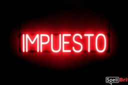 IMPUESTO LED sign that is an alternative to neon illuminated signs for your business
