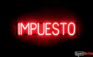 IMPUESTO LED sign that is an alternative to neon illuminated signs for your business
