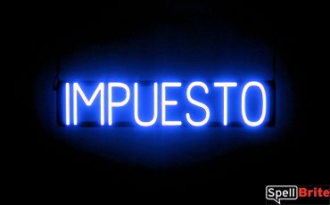 IMPUESTO sign, featuring LED lights that look like neon IMPUESTO signs