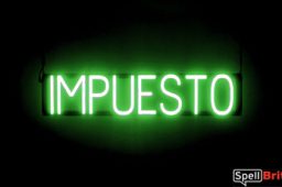 IMPUESTO sign, featuring LED lights that look like neon IMPUESTO signs