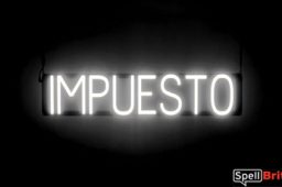 IMPUESTO sign, featuring LED lights that look like neon IMPUESTO signs