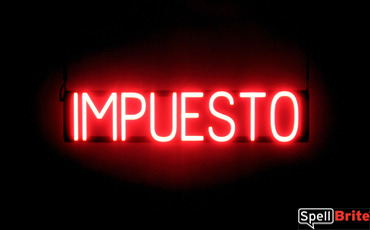 IMPUESTO LED sign that is an alternative to neon illuminated signs for your business
