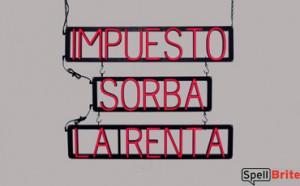 IMPUESTO SORBA LA RENTA sign, featuring LED lights that look like neon IMPUESTO SORBA LA RENTA signs