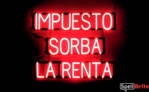 IMPUESTO SORBA LA RENTA sign, featuring LED lights that look like neon IMPUESTO SORBA LA RENTA signs