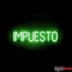 IMPUESTO sign, featuring LED lights that look like neon IMPUESTO signs