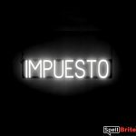 IMPUESTO sign, featuring LED lights that look like neon IMPUESTO signs