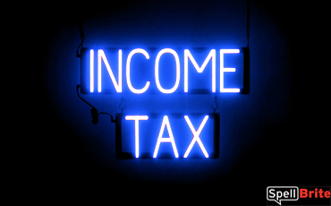 INCOME TAX sign, featuring LED lights that look like neon INCOME TAX signs