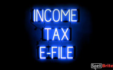 INCOME TAX E-FILE sign, featuring LED lights that look like neon INCOME TAX E-FILE signs