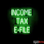 INCOME TAX E-FILE sign, featuring LED lights that look like neon INCOME TAX E-FILE signs