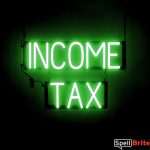 INCOME TAX sign, featuring LED lights that look like neon INCOME TAX signs