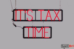 ITS TAX TIME sign, featuring LED lights that look like neon ITS TAX TIME signs