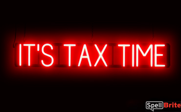 ITS TAX TIME sign, featuring LED lights that look like neon ITS TAX TIME signs