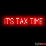 ITS TAX TIME sign, featuring LED lights that look like neon ITS TAX TIME signs