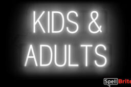 KIDS AND ADULTS sign, featuring LED lights that look like neon KIDS AND ADULTS signs