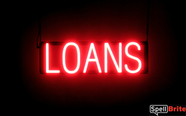 LOANS LED signs that look like a lighted neon sign for your business