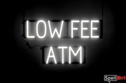 LOW FEE ATM sign, featuring LED lights that look like neon LOW FEE ATM signs