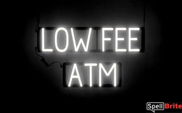 LOW FEE ATM sign, featuring LED lights that look like neon LOW FEE ATM signs