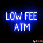 LOW FEE ATM sign, featuring LED lights that look like neon LOW FEE ATM signs