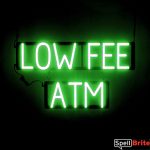 LOW FEE ATM sign, featuring LED lights that look like neon LOW FEE ATM signs