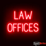 LAW OFFICES Sign – SpellBrite’s LED Sign Alternative to Neon LAW OFFICES Signs for Businesses in Red