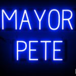 MAYOR PETE sign, featuring LED lights that look like neon MAYOR PETE signs