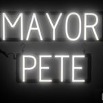 MAYOR PETE sign, featuring LED lights that look like neon MAYOR PETE signs