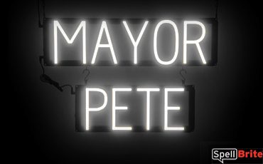 MAYOR PETE sign, featuring LED lights that look like neon MAYOR PETE signs