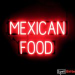 MEXICAN FOOD sign, featuring LED lights that look like neon MEXICAN FOOD signs