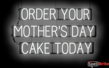 MOTHERS DAY CAKE sign, featuring LED lights that look like neon MOTHERS DAY CAKE signs