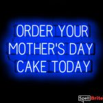 MOTHERS DAY CAKE sign, featuring LED lights that look like neon MOTHERS DAY CAKE signs