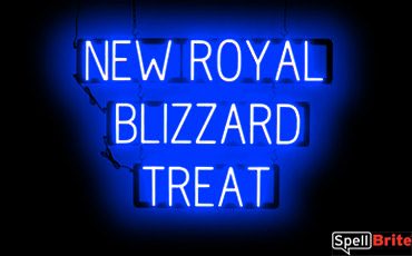 NEW ROYAL BLIZZARD TREAT sign, featuring LED lights that look like neon NEW ROYAL BLIZZARD TREAT signs