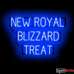 NEW ROYAL BLIZZARD TREAT sign, featuring LED lights that look like neon NEW ROYAL BLIZZARD TREAT signs