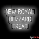 NEW ROYAL BLIZZARD TREAT sign, featuring LED lights that look like neon NEW ROYAL BLIZZARD TREAT signs