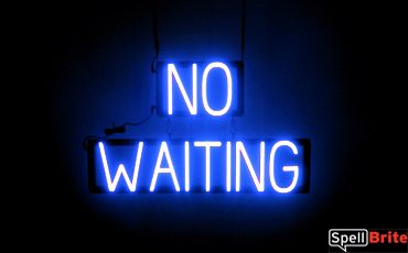 NO WAITING sign, featuring LED lights that look like neon NO WAITING signs