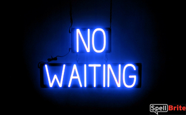 NO WAITING sign, featuring LED lights that look like neon NO WAITING signs