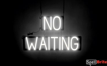 NO WAITING sign, featuring LED lights that look like neon NO WAITING signs