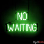 NO WAITING sign, featuring LED lights that look like neon NO WAITING signs