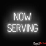 NOW SERVING sign, featuring LED lights that look like neon NOW SERVING signs