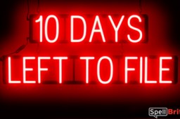 10 DAYS TO FILE sign, featuring LED lights that look like neon 10 DAYS TO FILE signs