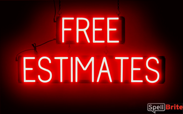 FREE ESTIMATES sign, featuring LED lights that look like neon FREE ESTIMATES signs