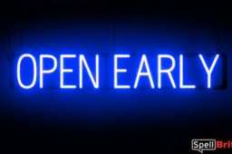 OPEN EARLY sign, featuring LED lights that look like neon OPEN EARLY signs