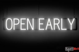 OPEN EARLY sign, featuring LED lights that look like neon OPEN EARLY signs