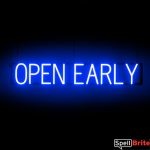 OPEN EARLY sign, featuring LED lights that look like neon OPEN EARLY signs