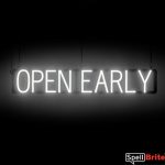 OPEN EARLY sign, featuring LED lights that look like neon OPEN EARLY signs