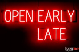 OPEN EARLY LATE sign, featuring LED lights that look like neon OPEN EARLY LATE signs