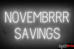 NOVEMBRRR SAVINGS sign, featuring LED lights that look like neon NOVEMBRRR SAVINGS signs