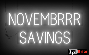 NOVEMBRRR SAVINGS sign, featuring LED lights that look like neon NOVEMBRRR SAVINGS signs