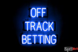 OFF TRACK BETTING sign, featuring LED lights that look like neon OFF TRACK BETTING signs
