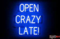 OPEN CRAZY LATE sign, featuring LED lights that look like neon OPEN CRAZY LATE signs