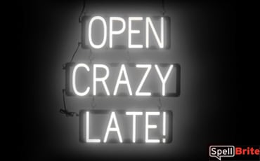 OPEN CRAZY LATE sign, featuring LED lights that look like neon OPEN CRAZY LATE signs